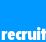 recruit